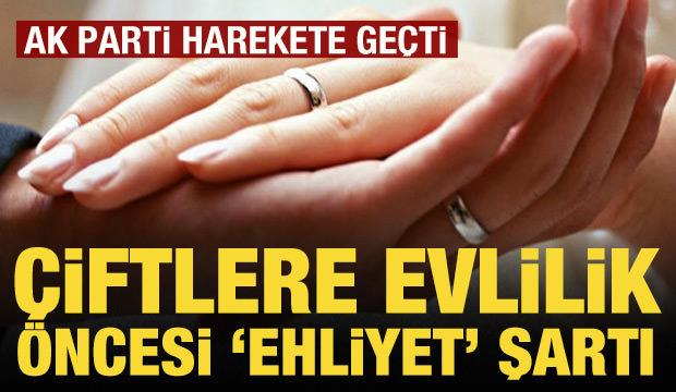 AK Parti harekete geçti: Çiftlere evlilik öncesi 'ehliyet' şartı