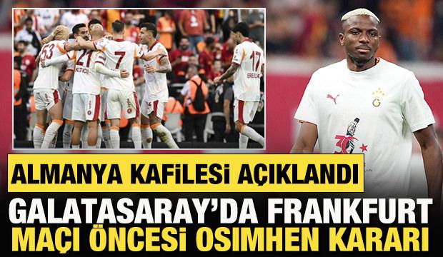 Almanya kafilesi açıklandı! Galatasaray'da Frankfurt maçı öncesi Osimhen kararı
