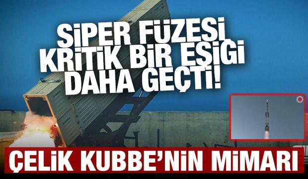 Çelik Kubbe'nin mimarı: SİPER'in menzili artıyor!