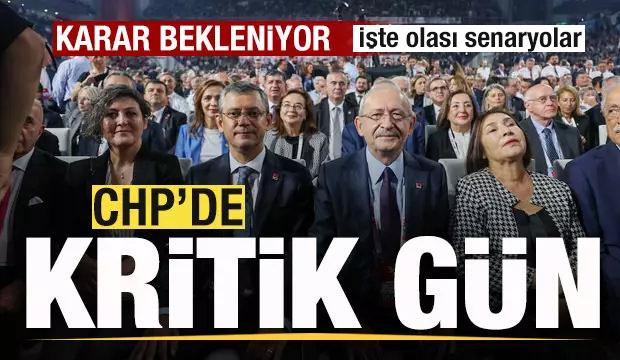CHP'de kritik gün! Karar bekleniyor! İşte olası senaryolar