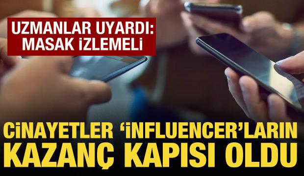 Cinayetler 'influencer'ların kazanç kapısı oldu! Uzmanlar uyardı: MASAK izlemeli