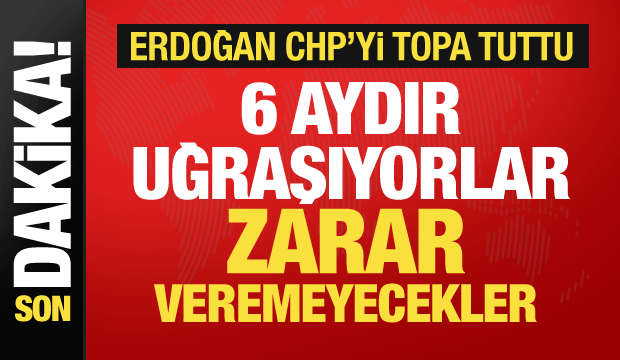 Cumhurbaşkanı Erdoğan'dan CHP'ye sert sözler: Başaramayacaksınız!