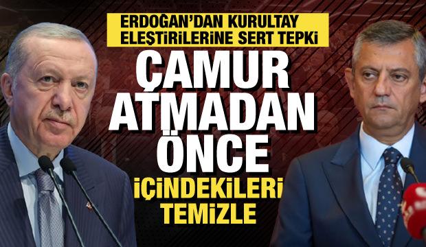 Cumhurbaşkanı Erdoğan'dan CHP'ye sert tepki: Önce sen içindekileri temizle