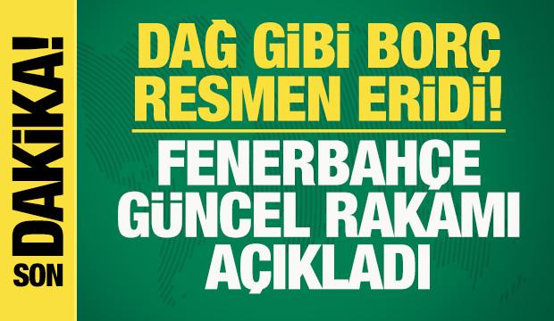 Dağ gibi borç resmen eridi! Fenerbahçe güncel rakamı açıkladı