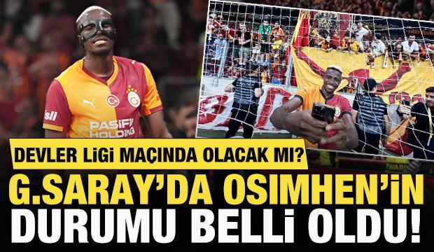 Devler Ligi öncesi Galatasaray'da Osimhen'in durumu belli oldu! Oynayacak mı?