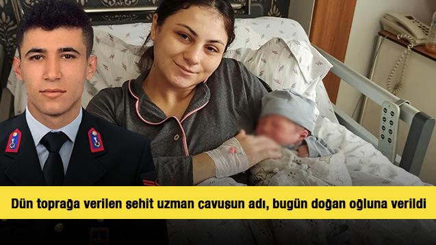 Dün toprağa verilen şehit uzman çavuşun adı, bugün doğan oğluna verildi