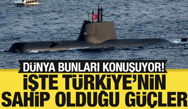 Dünya bunları konuşuyor! İşte Türkiye'nin sahip olduğu güçler...