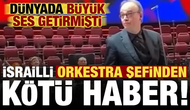 Dünyada ses getirmişti, İsrail, orkestra şefi Ilan Volkov'u tutukladı!
