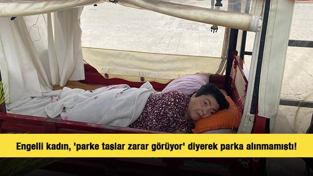 Engelli kadın, 'parke taşlar zarar görüyor' diyerek parka alınmamıştı! Yeni gelişme var
