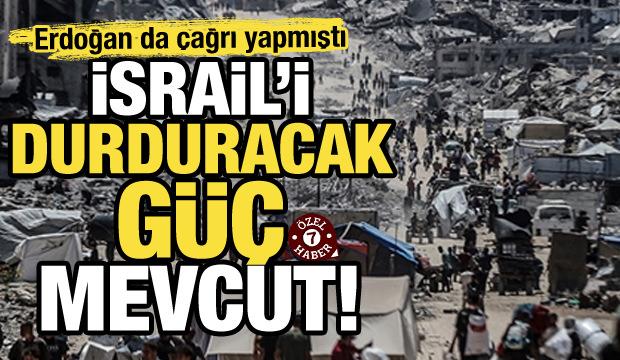 Erdoğan çağrı yapmıştı! İşte İsrail'i durduracak güç