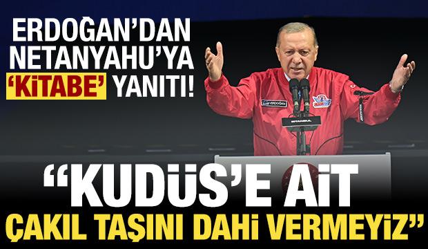 Erdoğan TEKNOFEST'te: Kudüs-ü Şerif'e ait tek bir çakıl taşını dahi vermeyiz