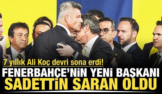 Fenerbahçe'nin yeni başkanı Sadettin Saran oldu! 