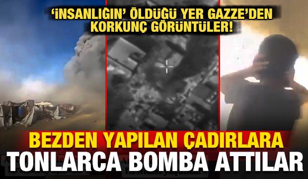 Gazze'den korkunç görüntüler! Bezden yapılan çadırlara tonlarca bomba attılar