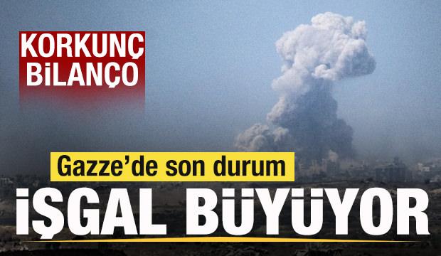 Gazze'den son dakika: İşgal büyüyor! Korkunç bilanço