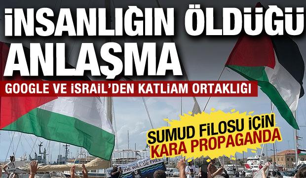 Google ve İsrail arasında katliam anlaşması: Sumud Filosu için kara propagandaya başladı