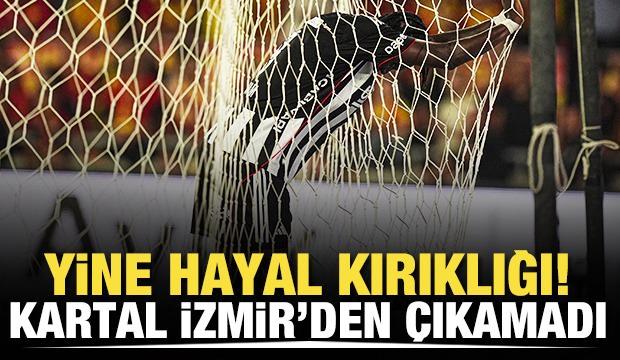 Yine hayal kırıklığı! Kartal İzmir'den çıkamadı