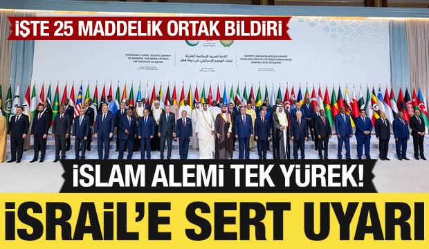 İslam aleminden ortak bildiri! İsrail'e sert uyarı: İşte 25 maddelik bildirinin tamamı