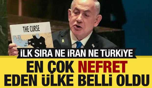 İsrail'den en çok nefret eden ülke belli oldu! İlk sıra Türkiye'nin değil