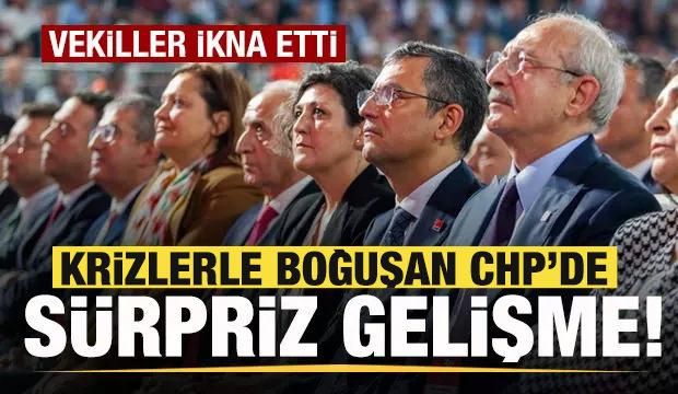 Krizlere boğuşan CHP'de sürpriz gelişme! Vekiller ikna etti
