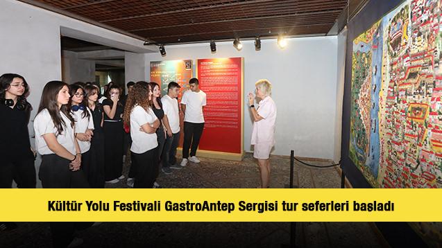 Sanatseverler müjde! Kültür Yolu Festivali GastroAntep Sergisi tur seferleri başladı