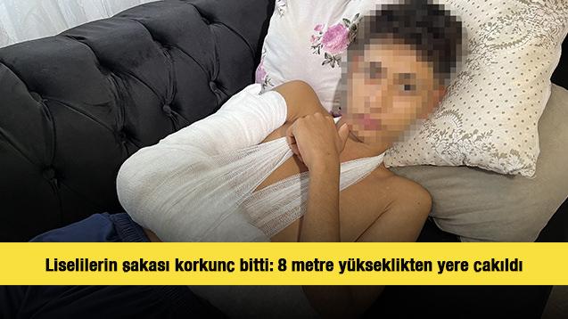 Liselilerin şakası korkunç bitti: 8 metre yükseklikten yere çakıldı