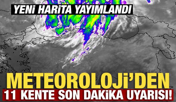 Meteoroloji'den 11 kente son dakika uyarısı!