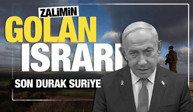 Netanyahu'dan Golan Tepeleri açıklaması! Suriye'ye işgal tehdidi