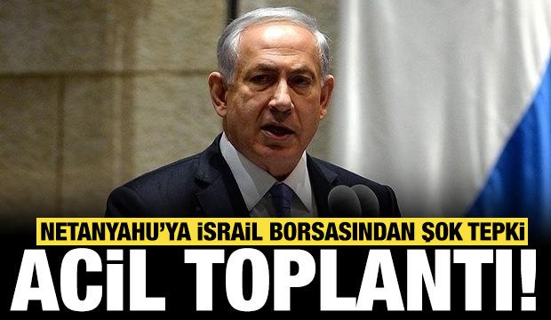 Netanyahu'ya İsrail borsasından şok tepki: Acil toplantı düzenledi!