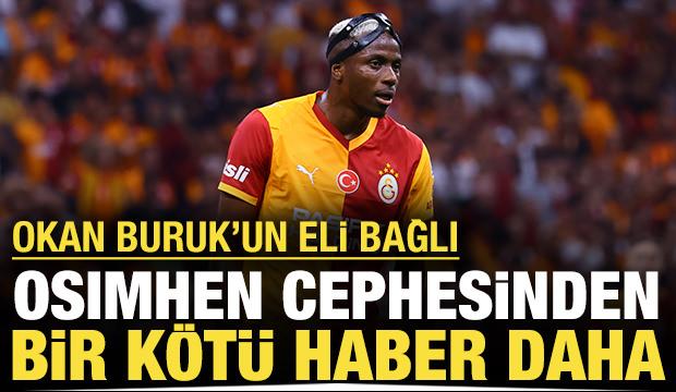 Osimhen'den bir kötü haber daha: Okan Buruk'un eli bağlı