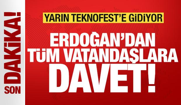 Son dakika: Başkan Erdoğan'dan tüm vatandaşlara davet! Yarın TEKNOFEST'e gidiyor