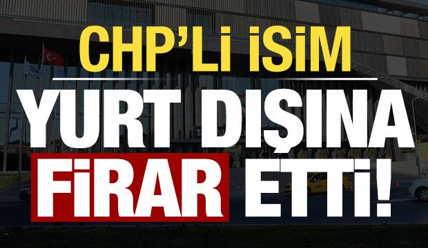 Son dakika haberi: CHP'li Hakan Karademir, ifadesi alınır alınmaz yurt dışına firar etti!