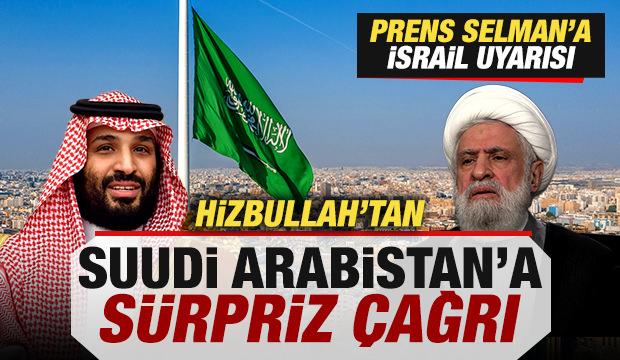 Son dakika: Hizbullah'tan Suudi Arabistan'a sürpriz çağrı! Prens Selman'a İsrail uyarısı