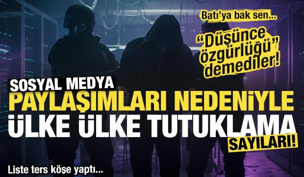 Sosyal medyadaki paylaşımlar nedeniyle ülke ülke tutuklama sayıları! Liste şaşırttı!