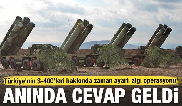 Türkiye'nin S-400'leri hakkında zaman ayarlı algı operasyonu! Anında cevap geldi