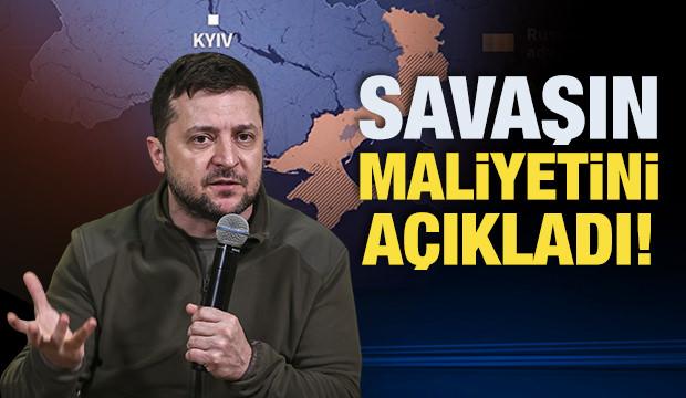 Zelenskiy savaşın maliyetini açıkladı