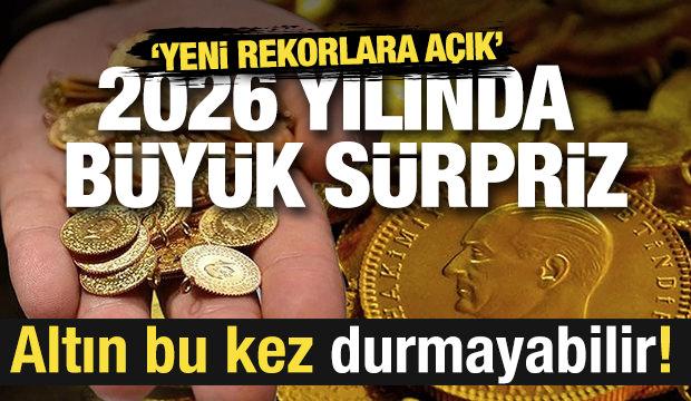 2026 yılı için büyük süpriz: Altın bu kez durmayabilir!