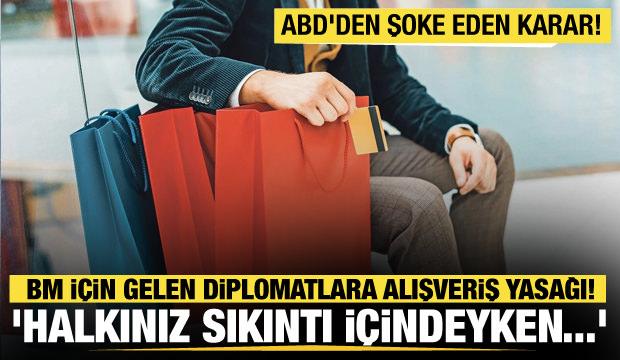 ABD'den, İranlı diplomatlara kısıtlama: BM'ye katıl ama alışveriş yapma
