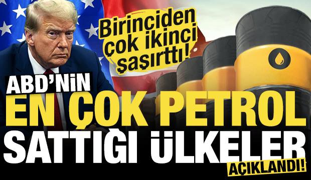 ABD'nin en çok petrol sattığı ülkeler açıklandı! Birinciden çok ikinci sıra şaşırttı!