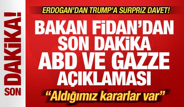 Bakan Fidan'dan son dakika açıklaması! Erdoğan'dan Trump'a davet! "Aldığımız kararlar var"