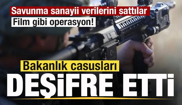 Bakanlık casusları deşifre etti! Savunma sanayii verilerini sattılar