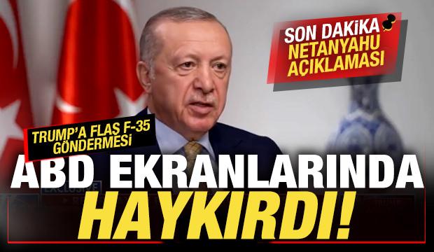 Başkan Erdoğan ABD ekranlarında haykırdı! Son dakika Netanyahu açıklaması