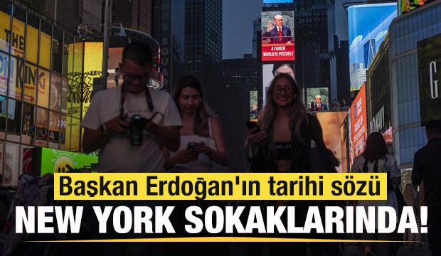 Başkan Erdoğan'ın tarihi sözü New York sokaklarında!