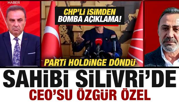 Canlı yayında bomba açıklama: CHP holding oldu, sahibi Silivri'de, CEO'su da Özgür Özel