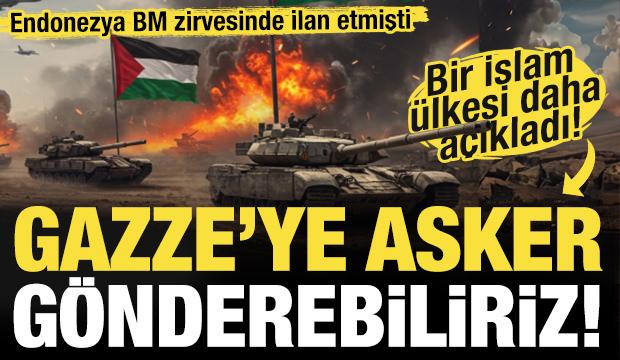 Endonezya 'Gazze'ye 20 bin asker göndeririz' demişti! Bir ülke daha 'gönderebiliriz' dedi!