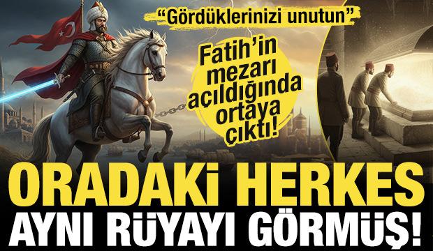 Fatih Sultan Mehmet'in mezarı neden açıldı? İşte akılalmaz rüya detayı...