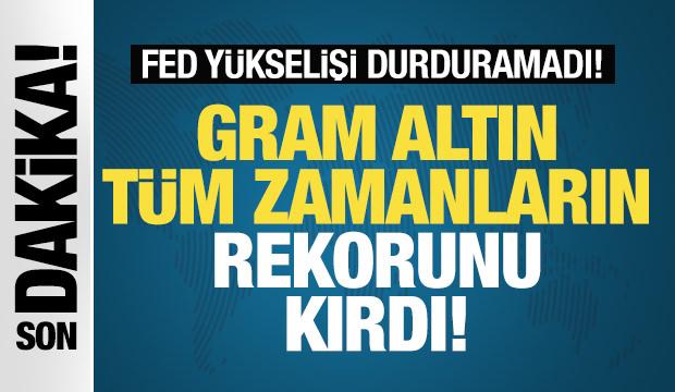 Gram altın tüm zamanların rekorunu kırdı! İşte güncel fiyatlar...