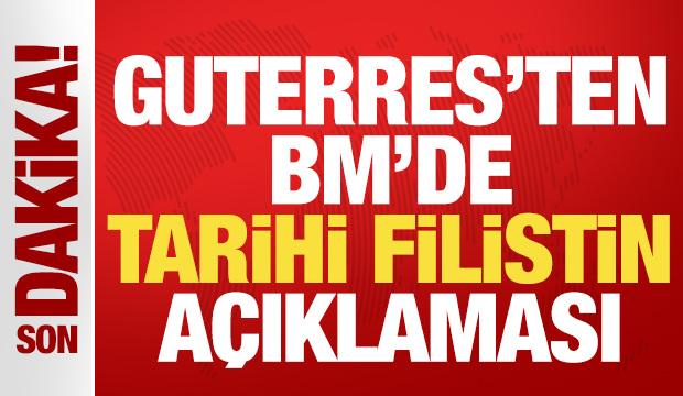 Guterres'ten BM'de tarihi açıklama: Filistinliler için devlet kurmak bir hak