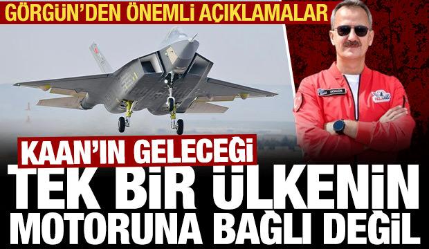 Haluk Görgün: KAAN ve yerli motor çalışmaları plana uygun ilerliyor