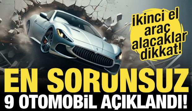 İkinci el araç alacaklar dikkat! En sorunsuz 9 otomobil açıklandı! İşte o arabalar...