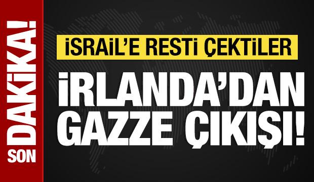 İrlanda'dan Gazze çıkışı: İsrail'e resti çektiler!